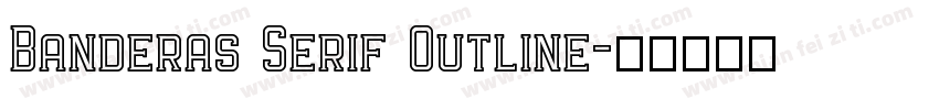 Banderas Serif Outline字体转换